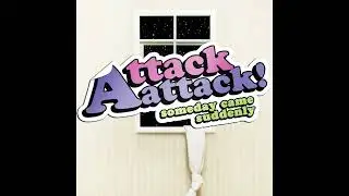 Attack Attack! - Stick Stickly (EDM Part Extended)