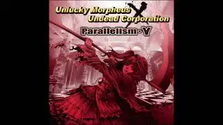 [東方] Unlucky Morpheus&times;UNDEAD CORPORATION「 You're Better Off Alive 」