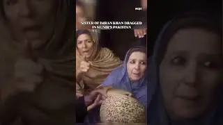 #shocking Imran Khan&rsquo;s sister &lsquo;manhandled&rsquo;, &lsquo;violently detained&rsquo;  in Pakistan