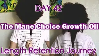 DAY 42: The Mane Choice Growth Oil | Length Retention Journey