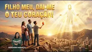 FILHO MEU, DAI-ME O TEU CORA&Ccedil;&Atilde;O !
