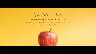How it Started, How it's Going with Amanda Little | The Fate of Food