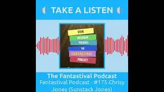 The Fantastival Podcast - Fantastival Podcast - #175 Chrisy Jones (Sunstack Jones)