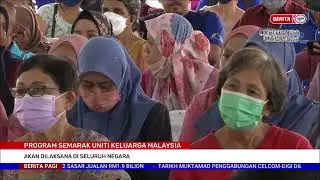 19 JUN 2022 BERITA PAGI - PROGRAM SEMARAK UNITI KELUARGA MALAYSIA AKAN DILAKSANA DI SELURUH NEGARA