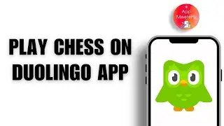 How to Play Chess on Duolingo App | Complete Guide 2025