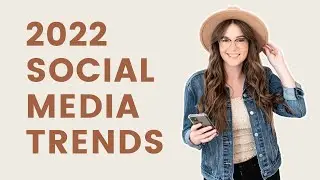 2022 Social Media Trends: My Biggest Predictions for Content in The New Year