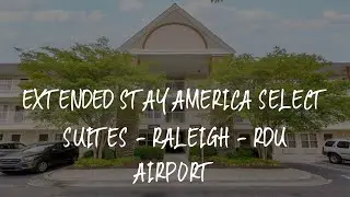Extended Stay America Select Suites - Raleigh - RDU Airport Review - Morrisville , United States of