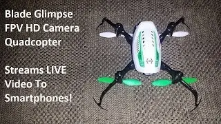 Blade Glimpse FPV Quadcopter Review & Testing!