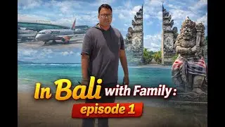 In Bali with Family – Episode 1 🌴 | Asansol to Bali via Bangkok  ✈️ #arnbzi