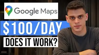 How to Earn Money With Google Maps ($100 PER DAY)
