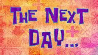 The Next Day... | The Patrick Star Show Time Card #12
