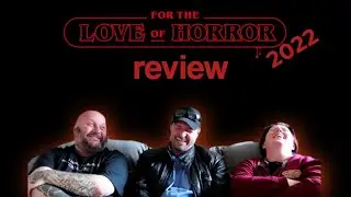 For The Love Of Horror 2022 Review