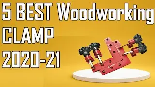 5 Best Woodworking Clamp Review 2021