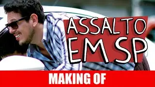 MAKING OF - ASSALTO EM SP