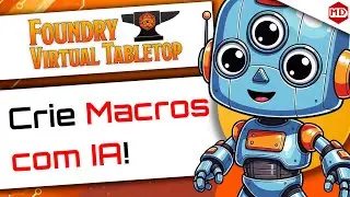 Como Criar Macros para o Foundry VTT usando IA