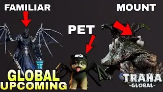 Traha global upcoming Global All Familiars  | Pets  | Mounts Best MMORPG For Android/ios /pc