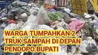 Warga Tumpahkan 2 Truk Sampah di Depan Pendopo Bupati