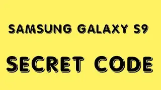 Samsung Galaxy S9 Plus Secret Code