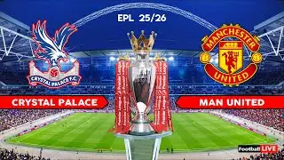 Crystal Palace vs Manchester United - Premier League 25/26 | Full Match All Goals | Simulation PES