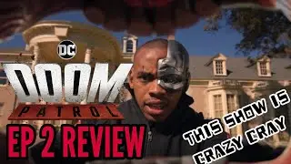Doom Patrol Ep 2 Review - DC Universe