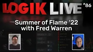 Logik Live #086: Flame 2023 with Fred Warren