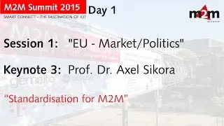 M2M Summit 2015 | Prof. Dr. Axel Sikora - 