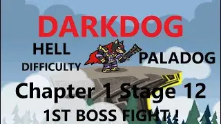 DARKDOG (Paladog) MIND FOREST Stage 12! 1st BOSS Fight! HELL DIFFICULTY HD 720p