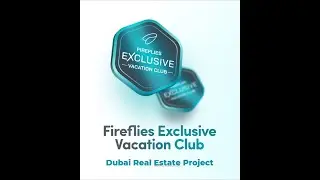 Fireflies Vacation Club [ENG] - Passive Income from Dubai Real Estate &ndash; Short Introduction