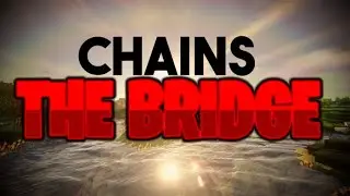 Chains - (The Bridge montage)