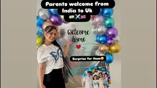 Parents welcome from India to Uk 