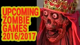 10 Upcoming Zombie GAMES! 2016&ndash;2017  PC, PS4, XBONE