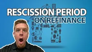 Refinance tips |  Rescission period during refinance
