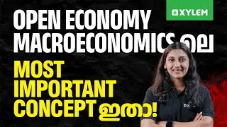 Open Economy Macroeconomics ലെ Most Important Concept ഇതാ! | Xylem Plus Two Commerce