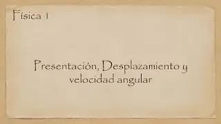Presentación y desplazamiento y velocidad angular
