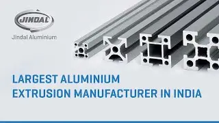 Jindal Aluminium Limited | Largest Aluminium Extrusion Manufacturer in India