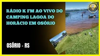 R&aacute;dio K FM | AO VIVO | CAMPING LAGOA DO HOR&Aacute;CIO | OS&Oacute;RIO | 11/01/2026