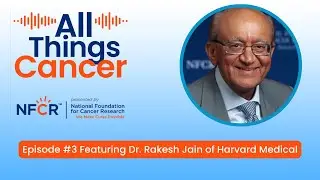 Engineering a Cure: Dr. Rakesh Jain on Tumor Biology and Bold Ideas