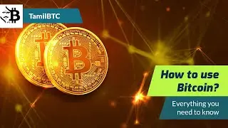 How to use Bitcoin? TamilBTC Explains
