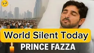 World Silent Today prince fazza 😢