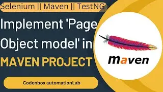 Maven-Part 5:  Implement Page Object model design in Maven-Selenium project