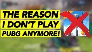 Why I don&rsquo;t play PUBG Mobile anymore...