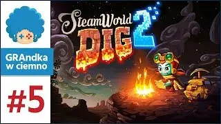 SteamWorld Dig 2 PL #5 | Świątynia 