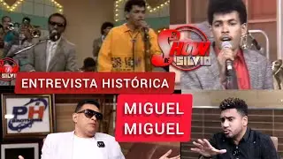 ENTREVISTA HISTÓRICA. MIGUEL MIGUEL. EL SHOW DE SILVIO.