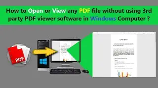 How to Open or View any PDF file without using 3rd party PDF viewer software in Windows Computer ?