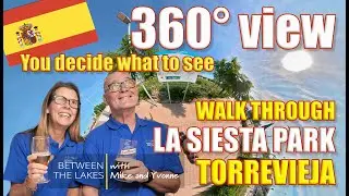 360&deg; Video -La Siesta Park inTorrevieja, Costa Blanca - Between the Lakes with Mike & Yvonne