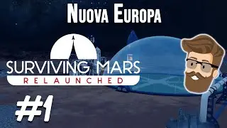 Перезапуск Surviving Mars - Nuova Europa, эпизод 1 | Удивительное начало!