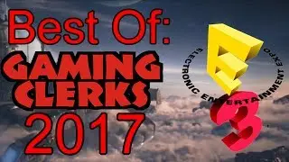 Best Of:GamingClerks E3 2017