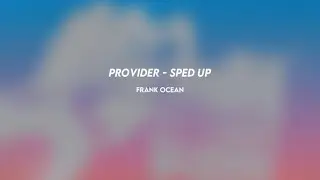 frank ocean: provider (sped up)