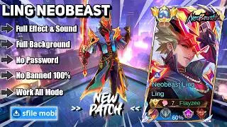 Script Skin Ling Neobeast (No Password) Full Effect & Sound | Latest Patch!