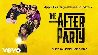 The Afterparty (Titles) | The Afterparty: Season 1 (Apple TV+ Original Series Soundtrack)